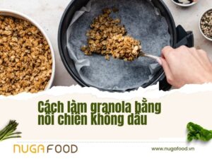 Cách làm granola bằng nồi chiên không dầu