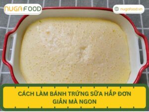 cách làm bánh trứng sữa hấp