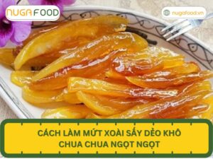 Cách làm mứt xoài sấy dẻo