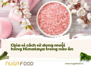 cách sử dụng muối hồng Himalaya trong nấu ăn