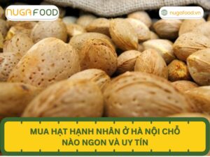 Mua hạt hạnh nhân ở Hà Nội