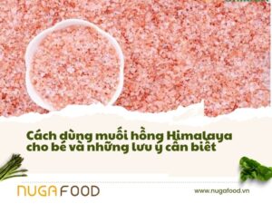 Cách dùng muối hồng Himalaya cho bé