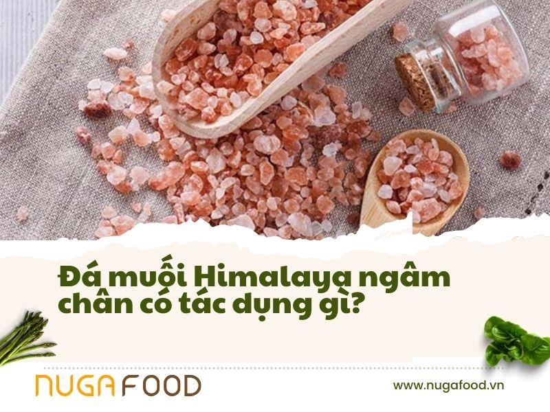 Đá muối Himalaya ngâm chân