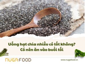 uống hạt chia nhiều có tốt không