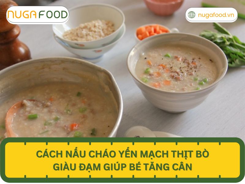 Cách nấu cháo yến mạch thịt bò giàu đạm, chất xơ giúp bé tăng cân, phát triển khỏe mạnh