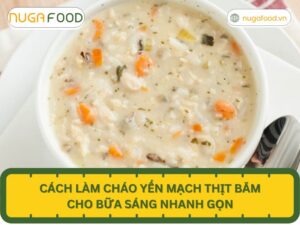 Cách nấu cháo yến mạch thịt băm thơm ngon cho trẻ ăn dặm tại nhà