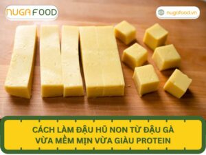 Cách làm đậu hũ non từ đậu gà